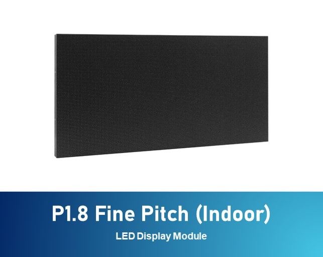 Fine Pitch LED Display Module P1.8