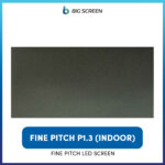 BIG INDOOR FINE PITCH P1.3 LED SCREEN