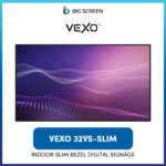 VEXO 32VS-SLIM - Indoor Smart Digital Signage (Slim Bezel)