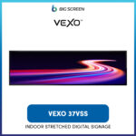VEXO 37VSS - Indoor Stretched Digital Signage